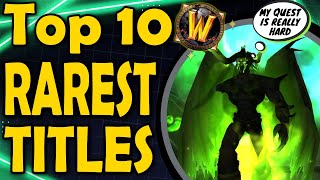 Top 10 Rarest Titles in WoW