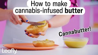 How to make cannabutter (cannabis-infused butter)