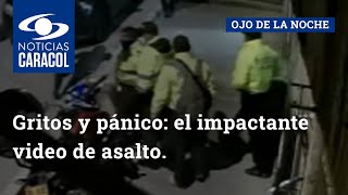 Gritos y pánico: el impactante video de asalto cometido por falsos policías en Bogotá