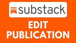 How To Edit Publication on Substack