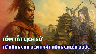 Tóm Tắt Lịch Sử Từ Đông Chu đến Thất Hùng Chiến Quốc