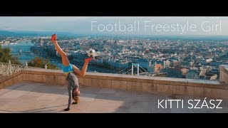 Football Freestyle Girl | Kitti Szász | Budapest