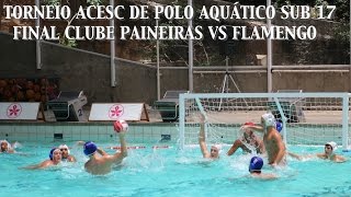 Polo Aquático Masculino Sub 17 - Paineiras Morumbi vs Flamengo