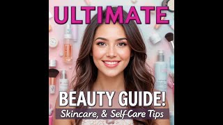 Ultimate Beauty Guide Boost Your Confidence!