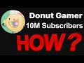 How Donut Gamer Got Subs