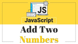 #2 JavaScript Program To Add To Numbers | JavaScript Tutorial