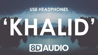 Khalid - Young Dumb & Broke (8D AUDIO) 🎧