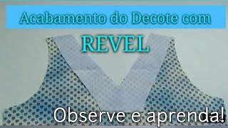 Acabamento do Decote com Revel. Para Iniciantes.