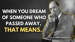 When You Dream of Someone Who Passed Away, That Means...... | C.S Lewis 2025 Wisdom