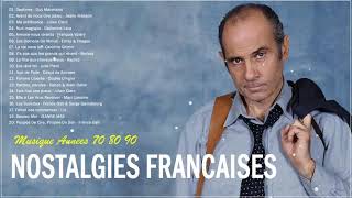 Nostalgies Francaises Années 70 80 90 ♪ Les 30 Plus Belles Chansons Françaises Années 70 80 90