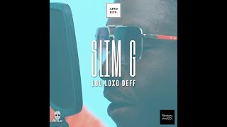 Slim G - LOU LOXO DEFF | AFRO LIVE 🔴