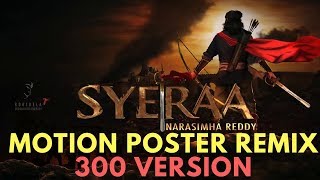 Sye Raa Narasimha Reddy Trailer Remix | 300 Version | Chiranjeevi | Ram Charan