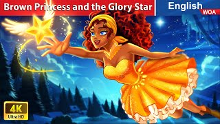 Brown Princess and the Glory Star ⭐🌛 Fairy Tales in English New Stories @WOAFair