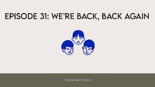 Ep 31 - We’re Back, Back Again