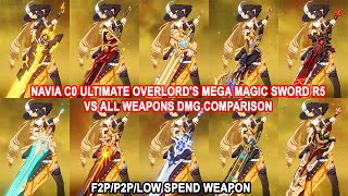 Navia C0 Ultimate Overlord's Mega Magic Sword R5 vs All Weapons DMG Comparison - F2P/P2P/Low Spend