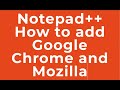 Notepad++ How to add Google Chrome and Mozilla