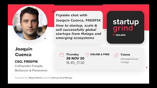 Joaquin Cuenca (FREEPIK) How to Startup, Scale & Sell Successfully Global Startups from Malaga 26nov