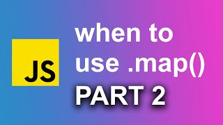 Knowing when to use .map() -- PART 2 | JavaScript Fundamentals