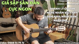 THANH LÝ GUITAR NGHỆ NHÂN VIỆT, TÂY BAN NHA, NHẬT BẢN, ADMIRA, NATASHA,...GIÁ SẬP SÀN ĐÀN CỰC NGON