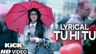 LYRICAL : Tu Hi Tu Full Audio Song with Lyrics | Kick | Salman Khan | Himesh Reshammiya