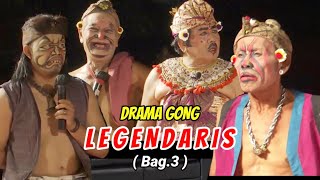 DRAMA GONG LEGENDARIS : LODRA,PETRUK,KOMANG APEL  BAG.3