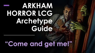 Arkham Horror Archetype Guide: 