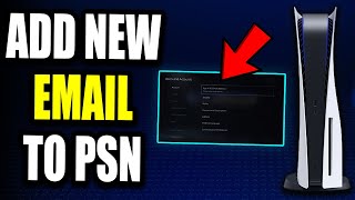 How To Change PSN Email Address On PS5! (Best Method)