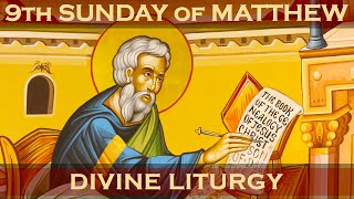 Divine Liturgy of Saint John Chrysostom commemorating The 9th Sunday of Matthew 8-22-2021