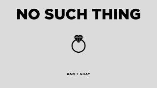 Dan + Shay - No Such Thing (Official Audio)