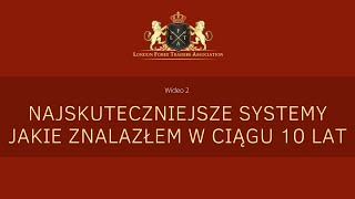 Wideo #2 - Najskuteczniejsze systemy forex  jakie znalazłem w ciągu 10 lat