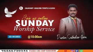 #SUNDAY SERVICE  #CALVARY HEALING TEMPLE-ELURU #ELURU #22-10--2023