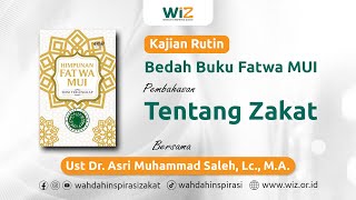 Pertemuan 4 | Bedah Buku Fatwa MUI | Pembahasan ttg Zakat | Ust Dr. Asri Muhammad Saleh, Lc., M.A.