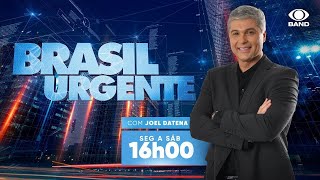 [AO VIVO ] BRASIL URGENTE |  07/02/25