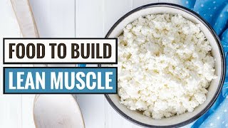 7 Foods That Help You Build Lean Muscle