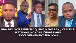 Delkas: VPM de l'intérieur J. Shabani, Vrai fils d'Étienne, honore Udps dans le gouvernement Suminwa