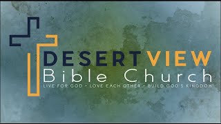 Desert View Bible Church | January 12th | Sunday Worship Service