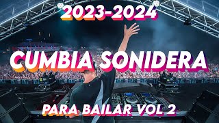 MIX CUMBIAS SONIDERAS 2023👌CUMBIA SONIDERA PARA BAILAR 💃🕺VOL 2❗️2023-2024