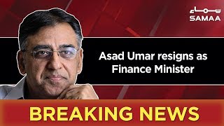 Breaking News | Asad Umar resigns as Finance Minister | SAMAA TV