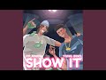 Show It