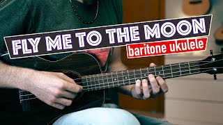 Fly Me To The Moon on Fingerstyle Baritone Ukulele (Warning: It sounds sweet)