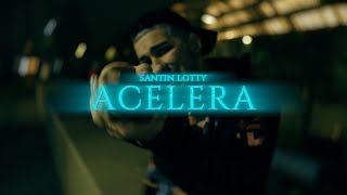 SANTIN LOTTY - ACELERA (Video Oficial)