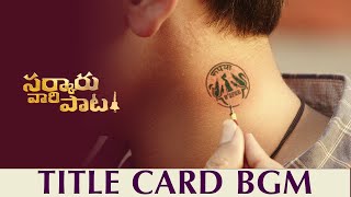 Sarkaru Vaari Paata Title Card BGM