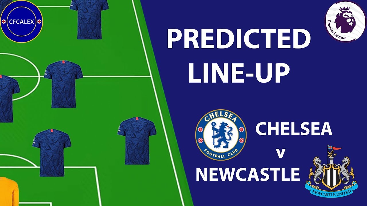 PREDICTED LINE-UP: CHELSEA V NEWCASTLE || COULD OUR CURRENT INJURIES ...