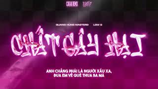 Chất Gây Hại (Ver 2) - Quang Hùng MasterD x Low G「Cukak Remix」/ Audio Lyrics Video