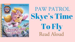 PAW PATROL 🐾 The Mighty Movie Skye’s Time to Fly- Read Aloud | Elle Stephens