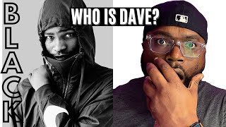 So I just heard DAVE - Black | REACTION |  This was groundbreaking 🔥