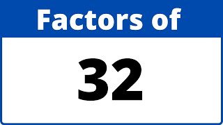 Factors of 32-Includes Prime factorization