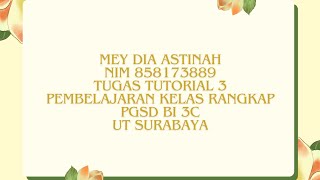 Mey Dia Astinah 858173889 Tugas Tutorial 3 Pembelajaran Kelas Rangkap PGSD BI 3C UT Surabaya