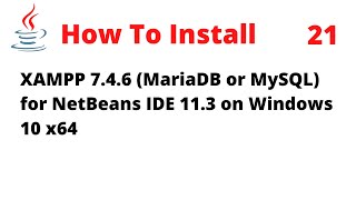 How to Install XAMPP 7.4.6 (MariaDB or MySQL) for NetBeans IDE 11.3 on Windows 10 x64
