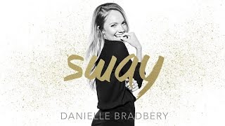 Danielle Bradbery - Sway Static Version